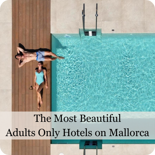 The most beautiful Adults Only Hotels on Mallorca by escapio