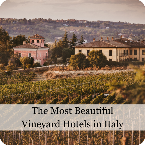 The most beautiful Vineyard Hotels in Italy by escapio